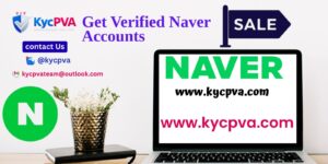 Get Fully Verified Naver Accounts 